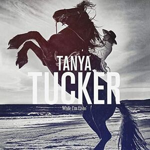 Tanya Tucker - While I'm Livin'  CD